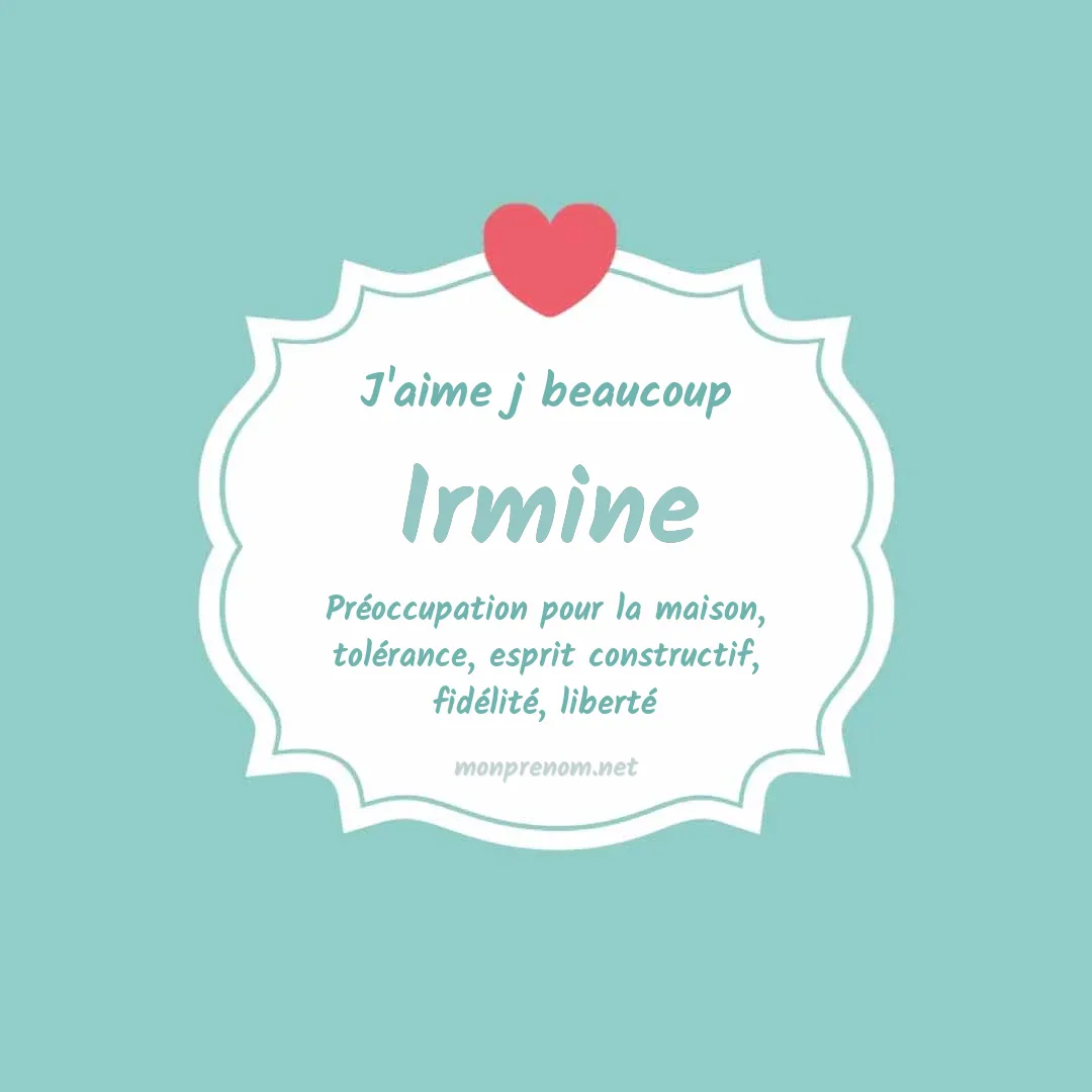j'aime beaucoup Irmine
