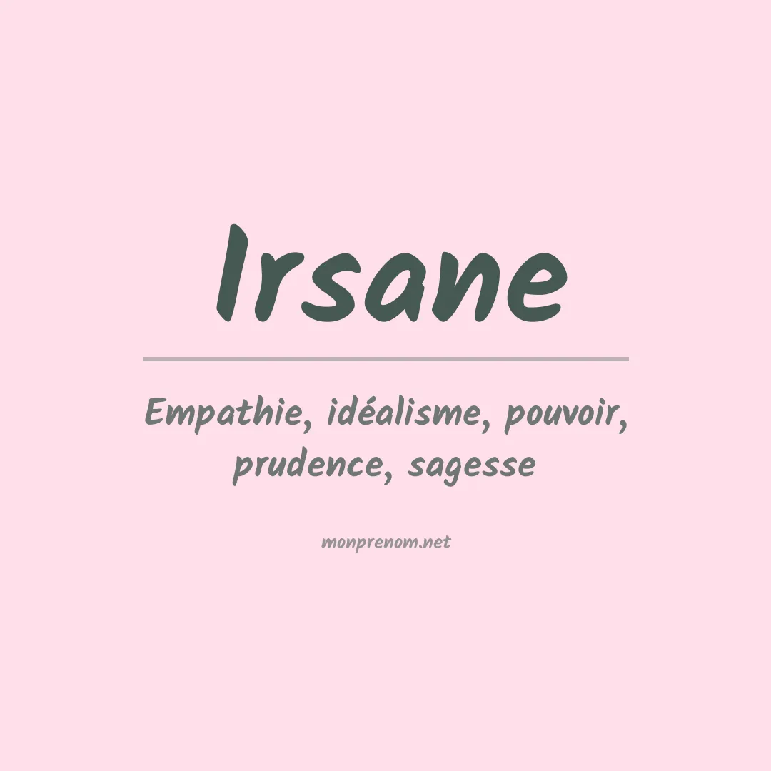 Signification du Prénom Irsane Signification du Prénom Irsane
