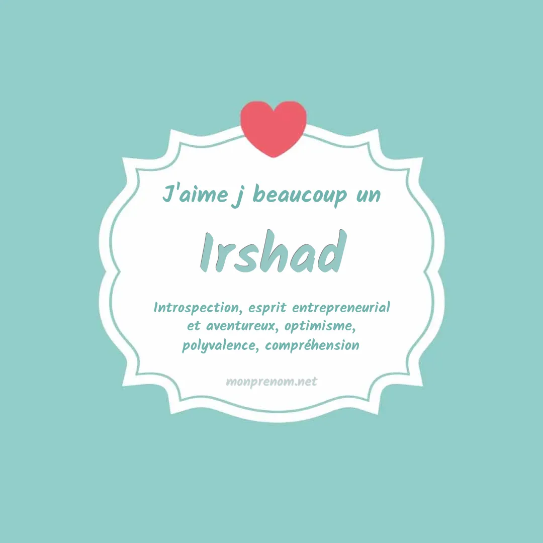 j'aime beaucoup Irshad
