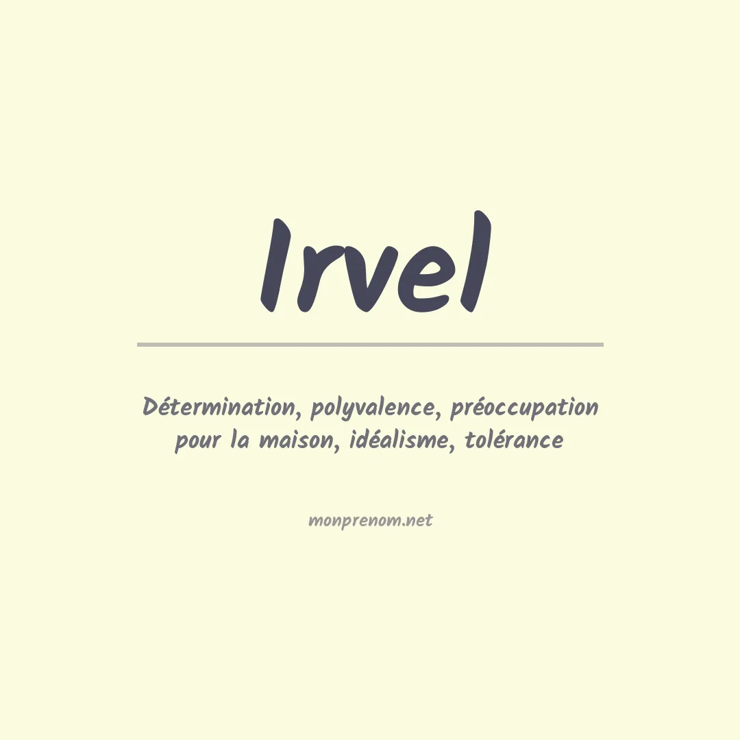 Signification du Prénom Irvel Signification du Prénom Irvel