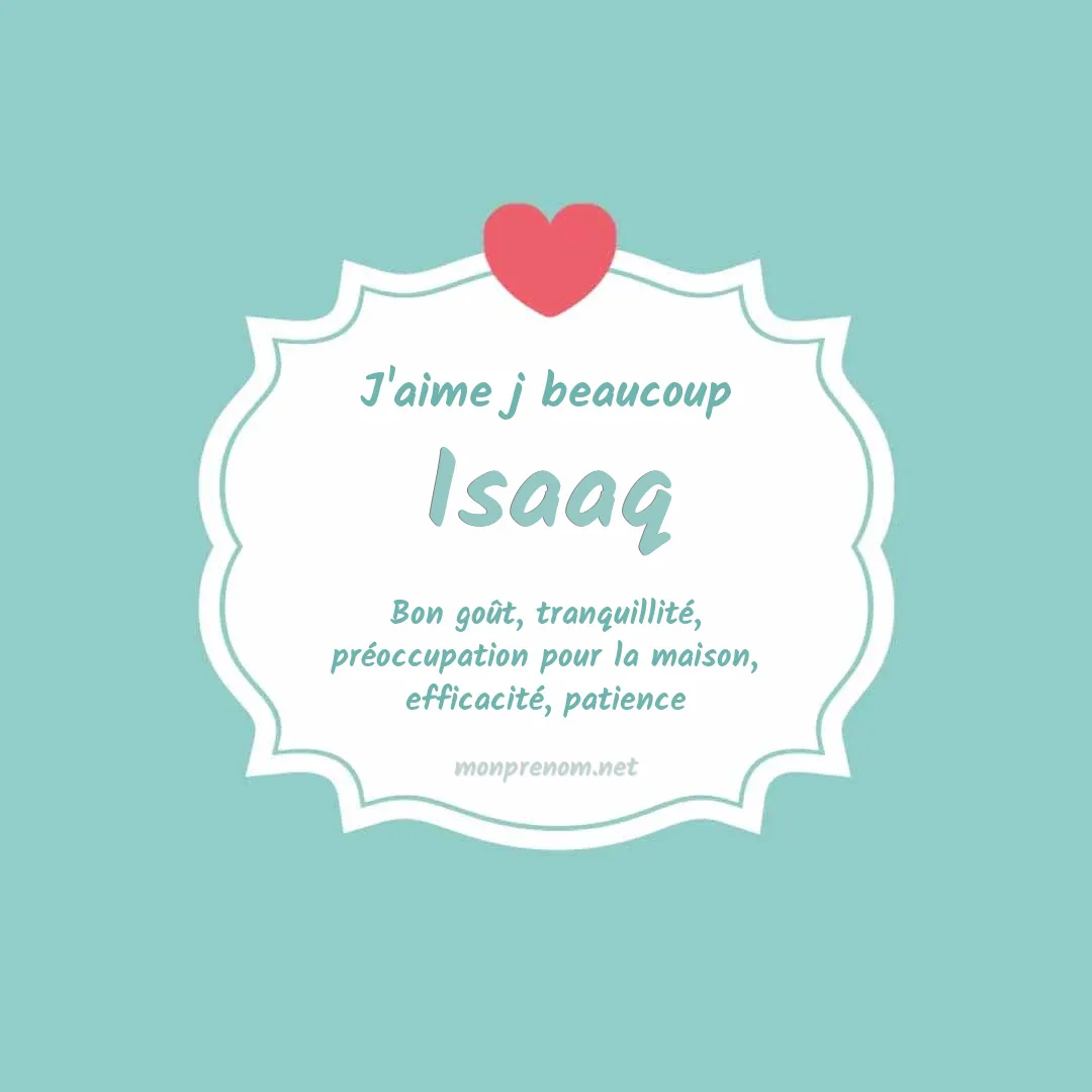 j'aime beaucoup Isaaq