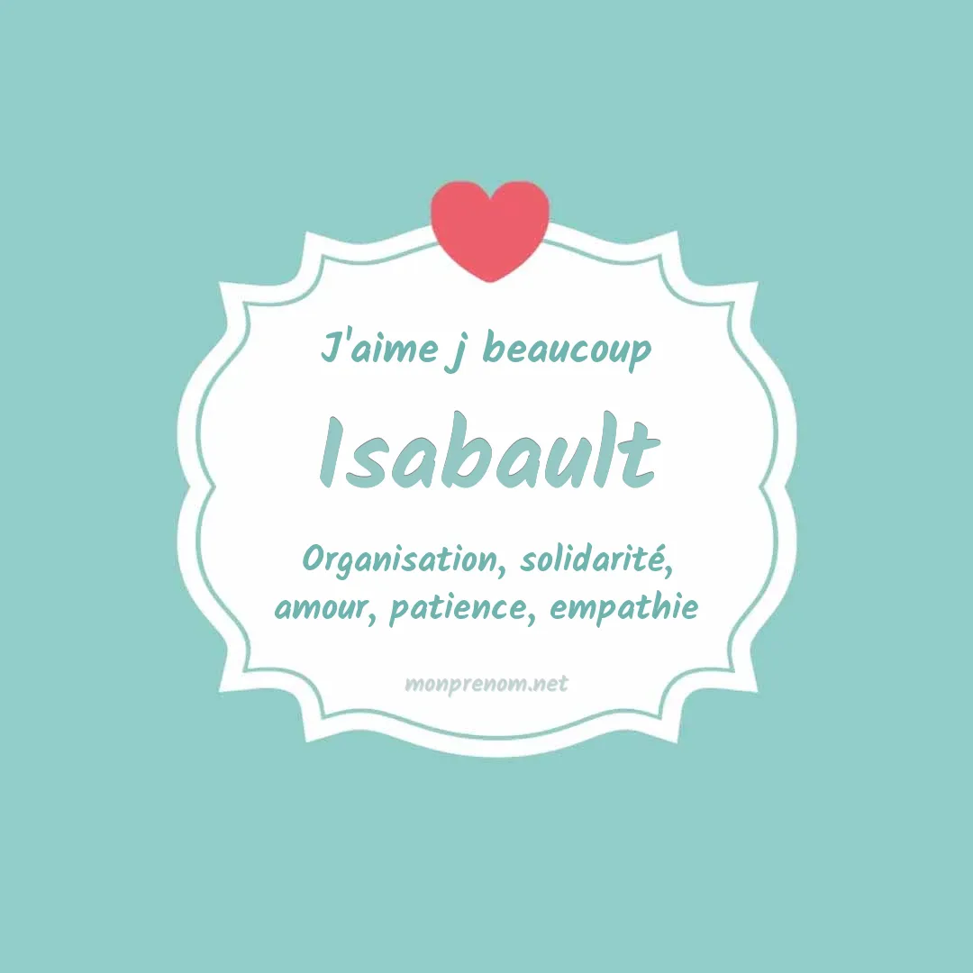 j'aime beaucoup Isabault