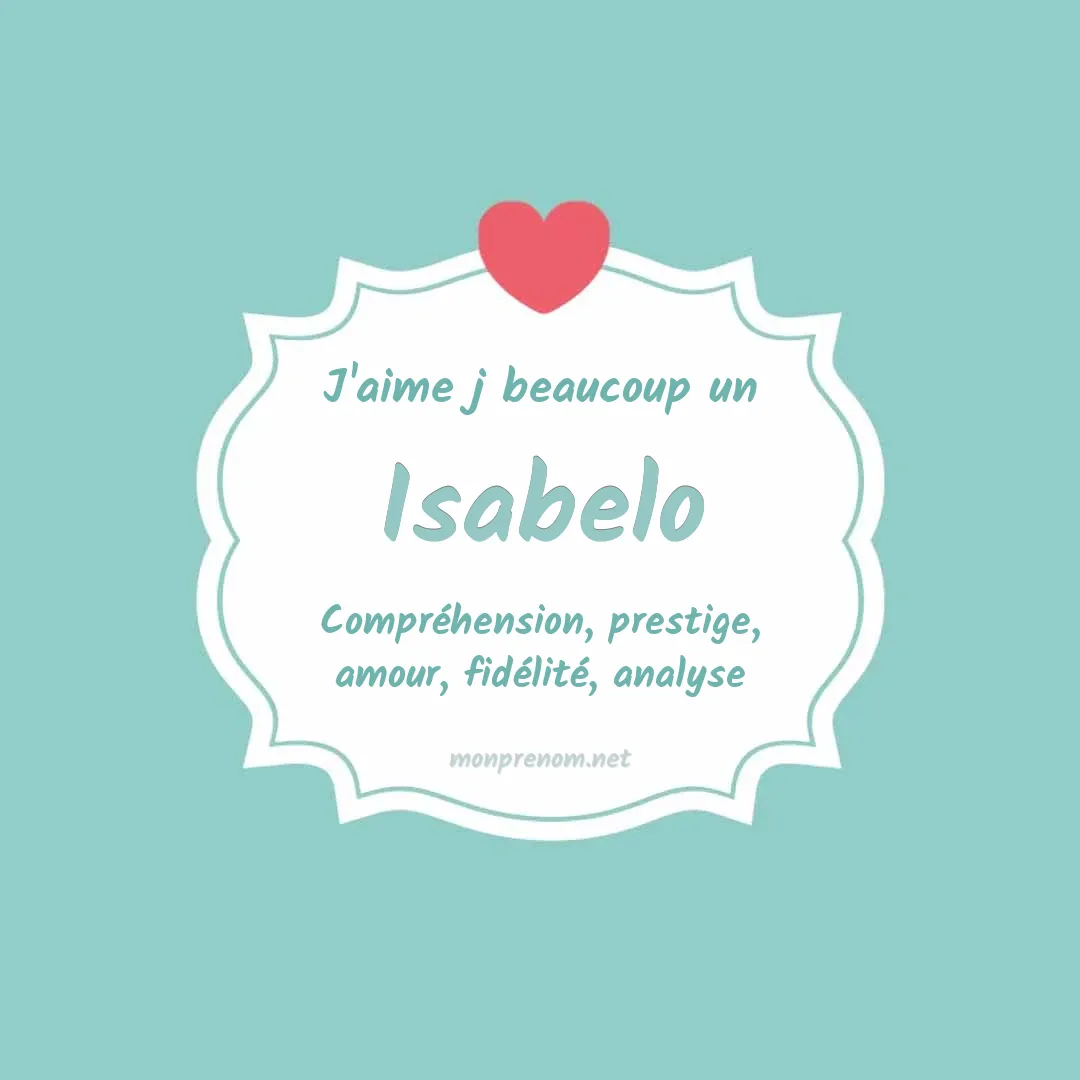 j'aime beaucoup Isabelo