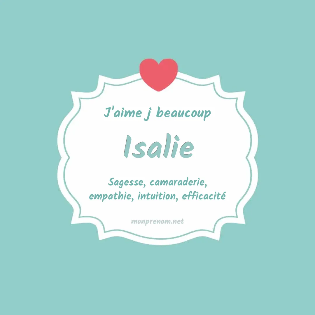 j'aime beaucoup Isalie