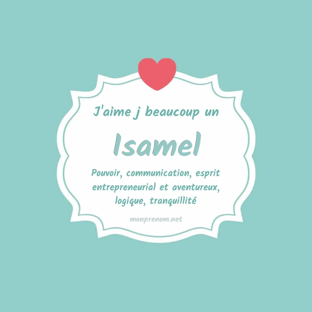 j'aime beaucoup Isamel