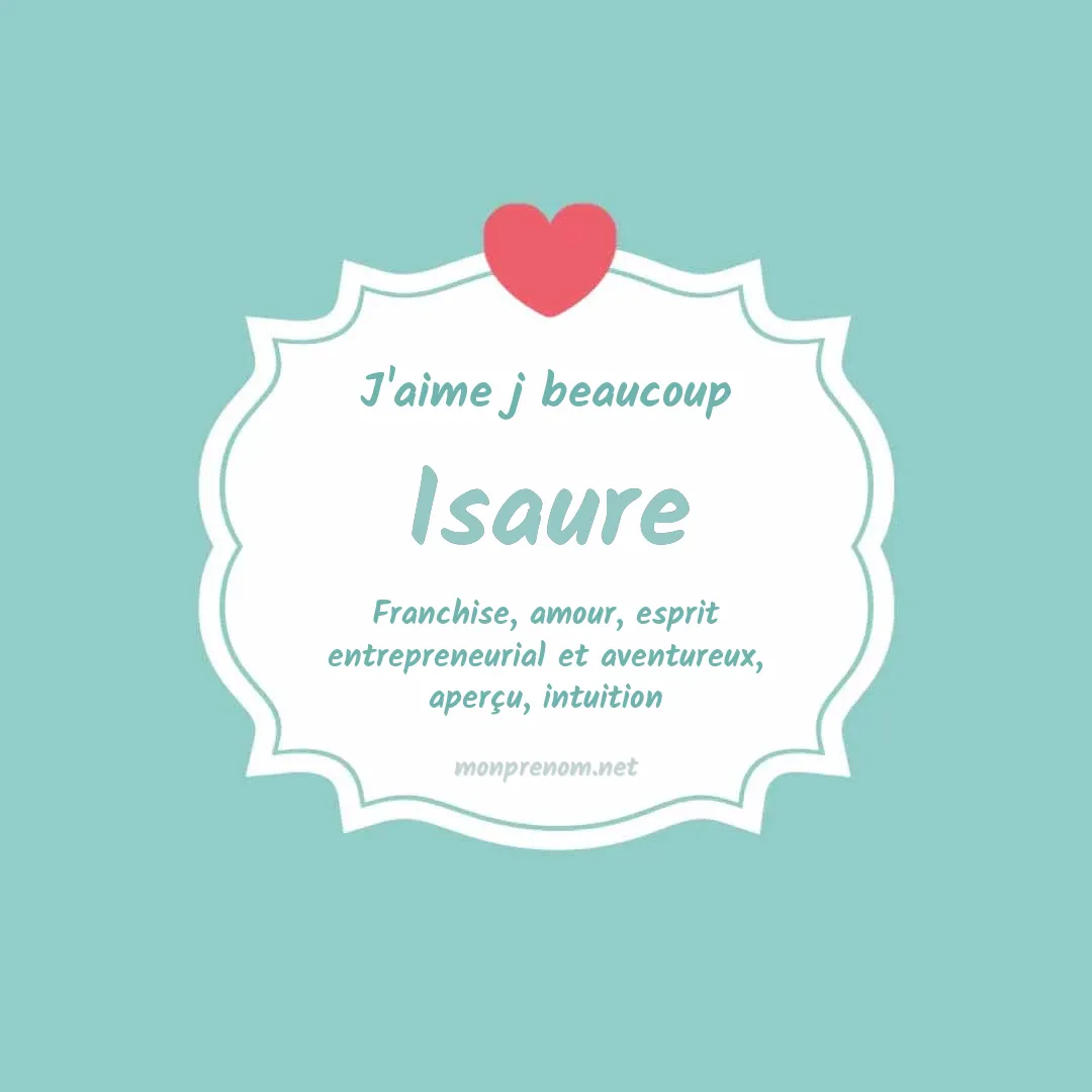 j'aime beaucoup Isaure