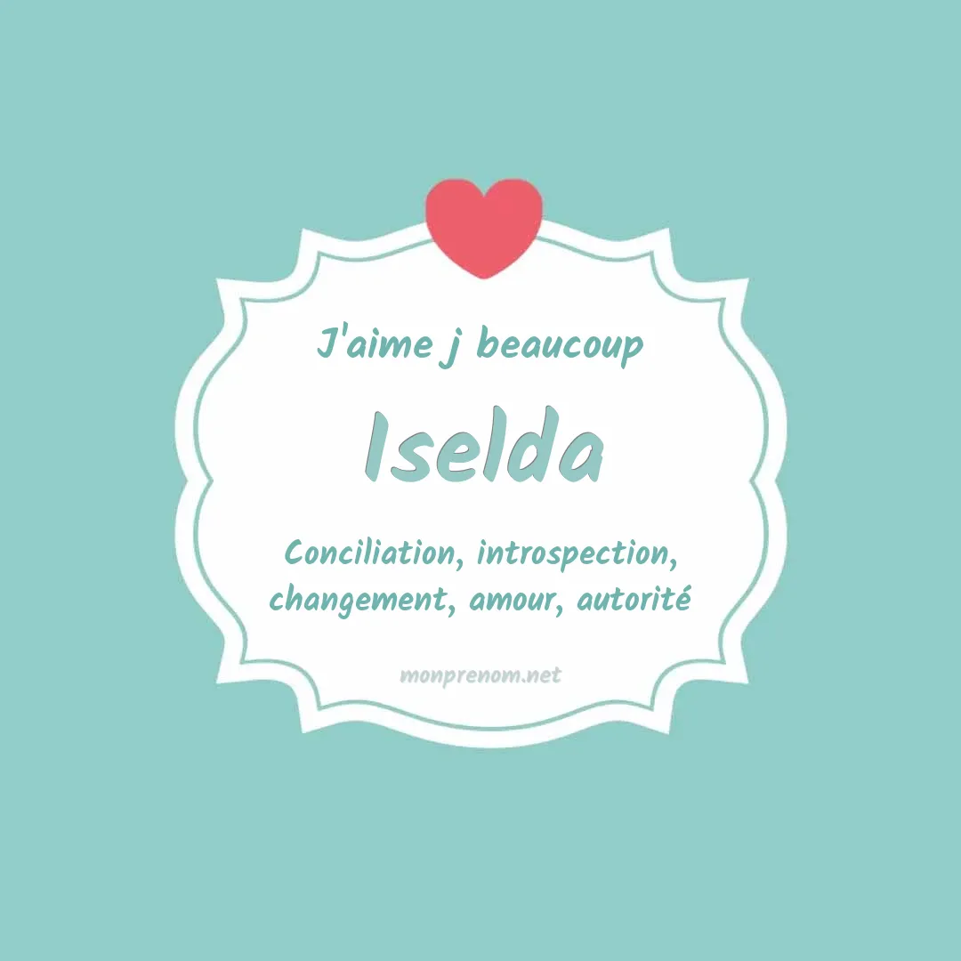 j'aime beaucoup Iselda