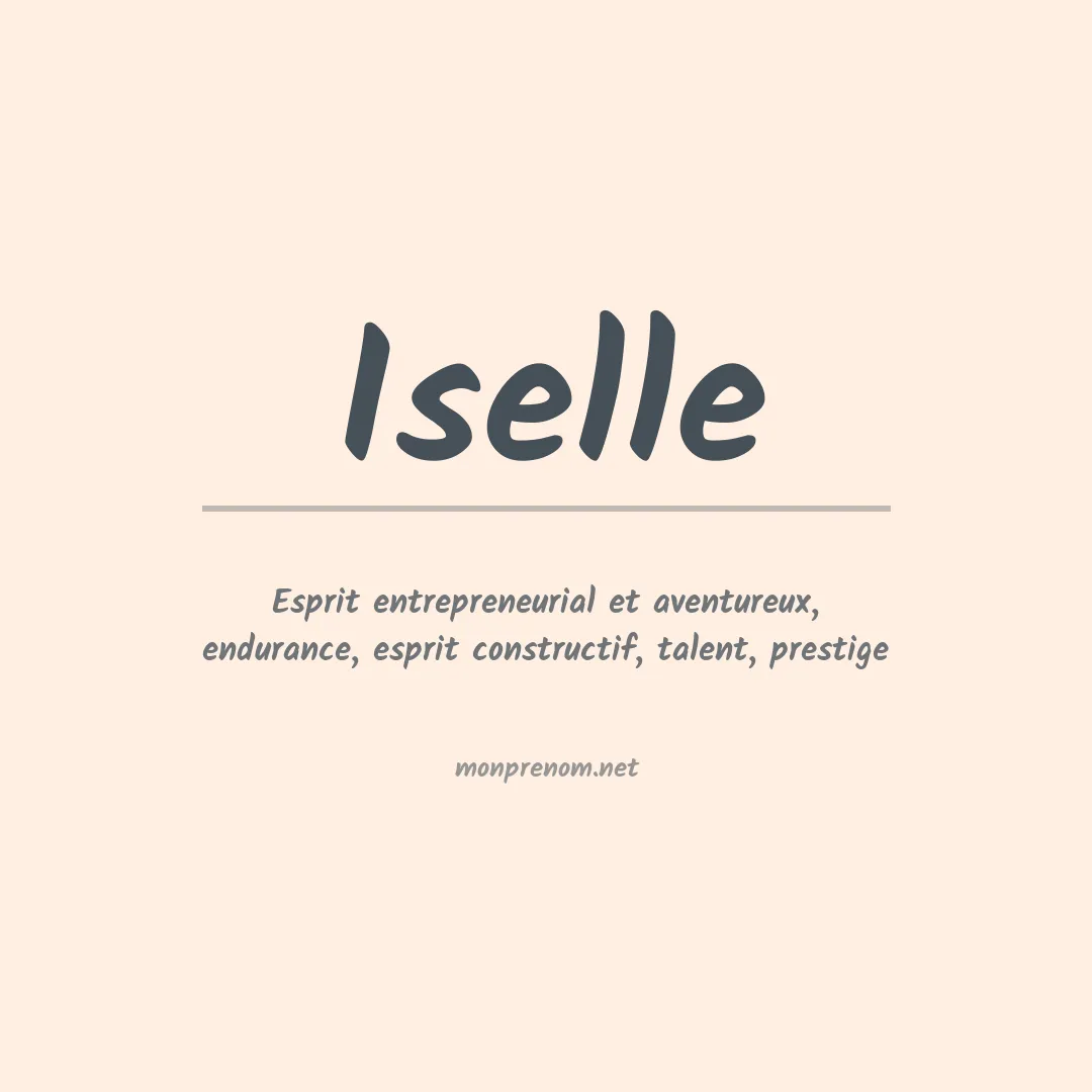 Signification du Prénom Iselle Signification du Prénom Iselle