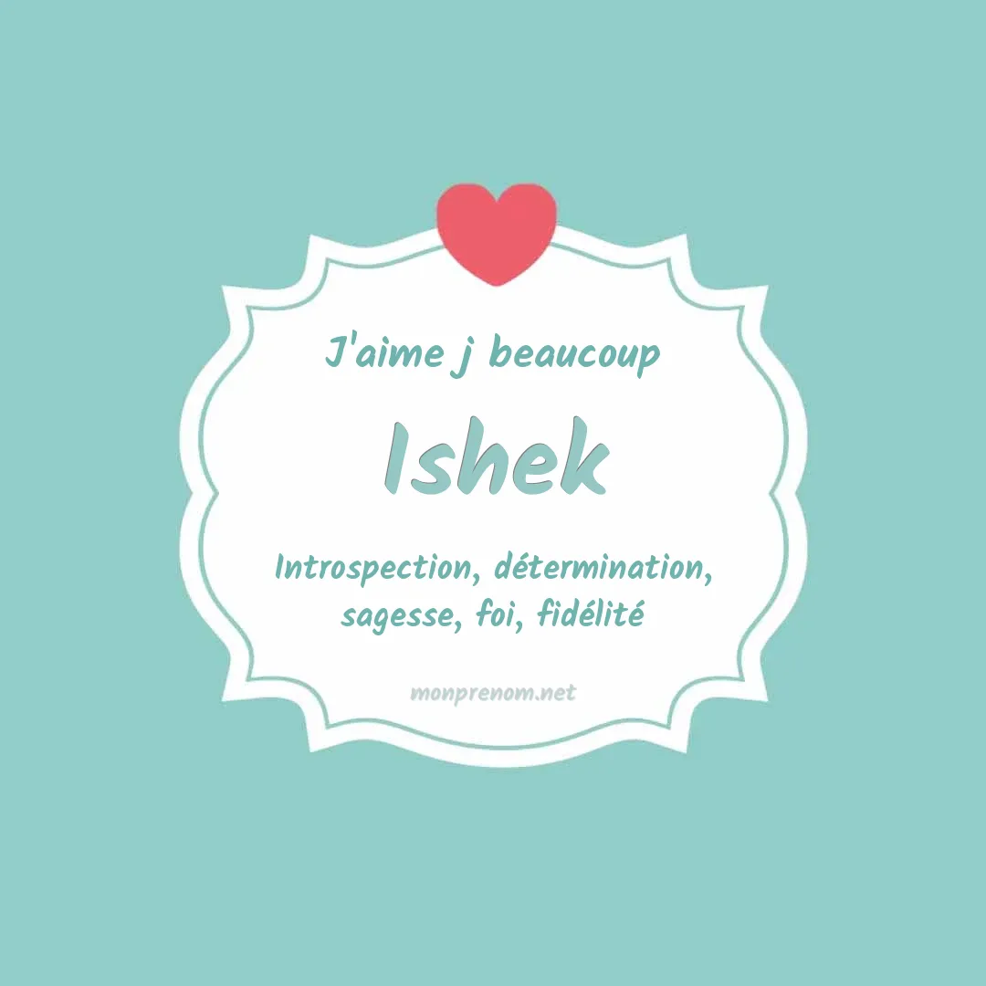 j'aime beaucoup Ishek