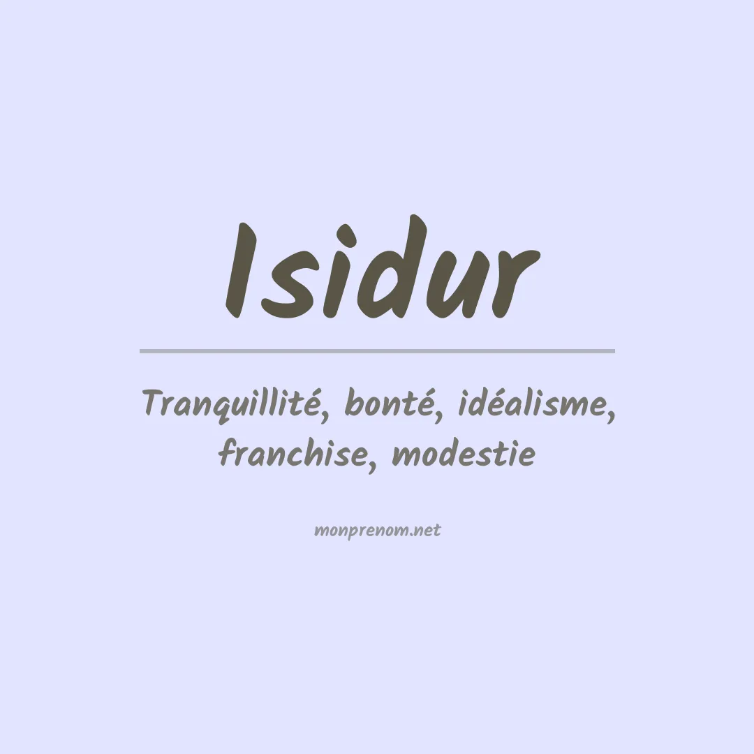 Signification du Prénom Isidur Signification du Prénom Isidur