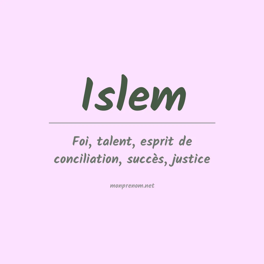 Signification du Prénom Islem