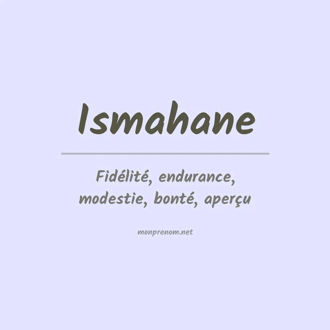 Signification du Prénom Ismahane Signification du Prénom Ismahane