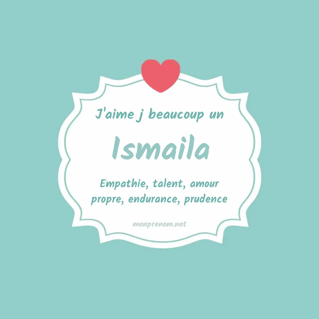 j'aime beaucoup Ismaila