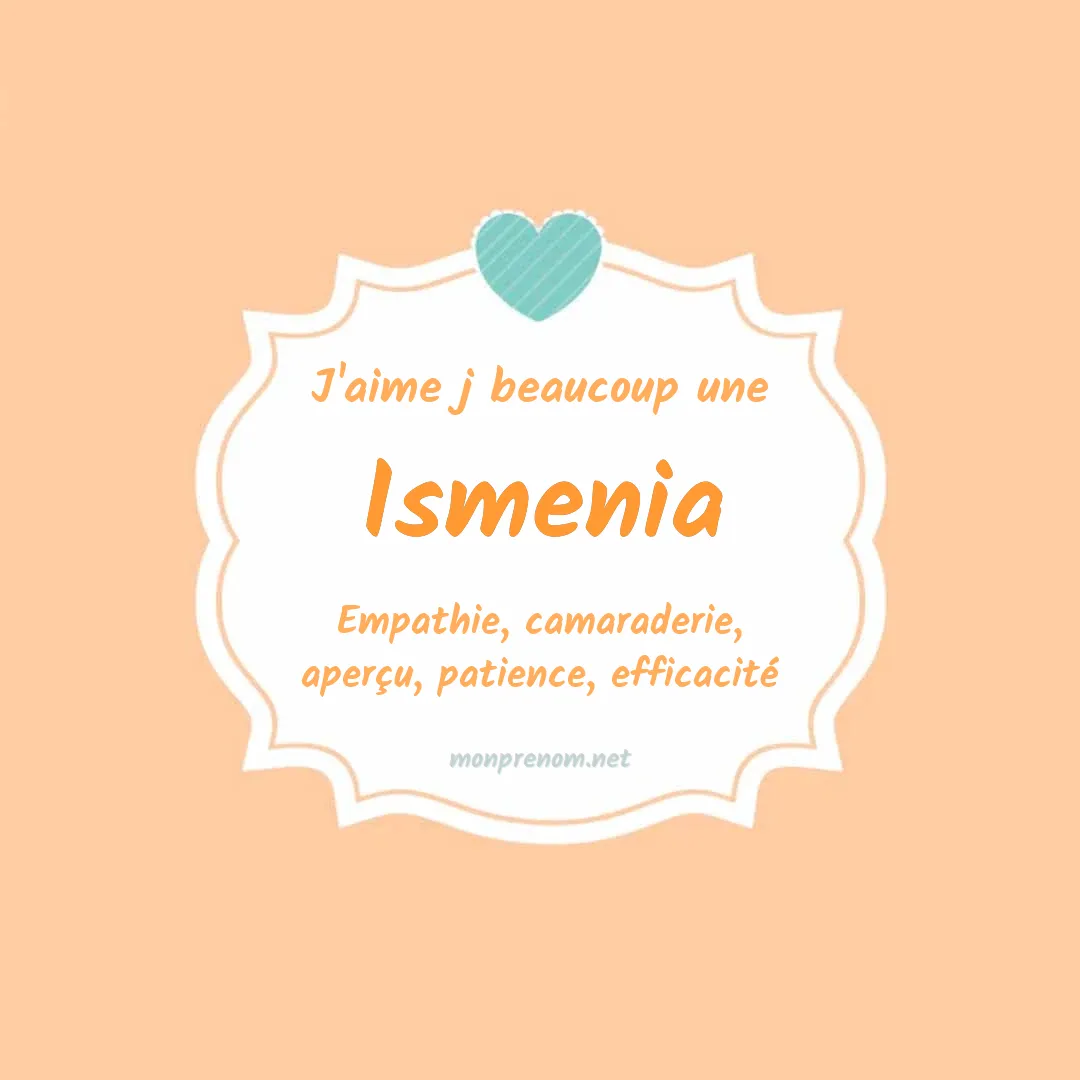 j'aime beaucoup Ismenia