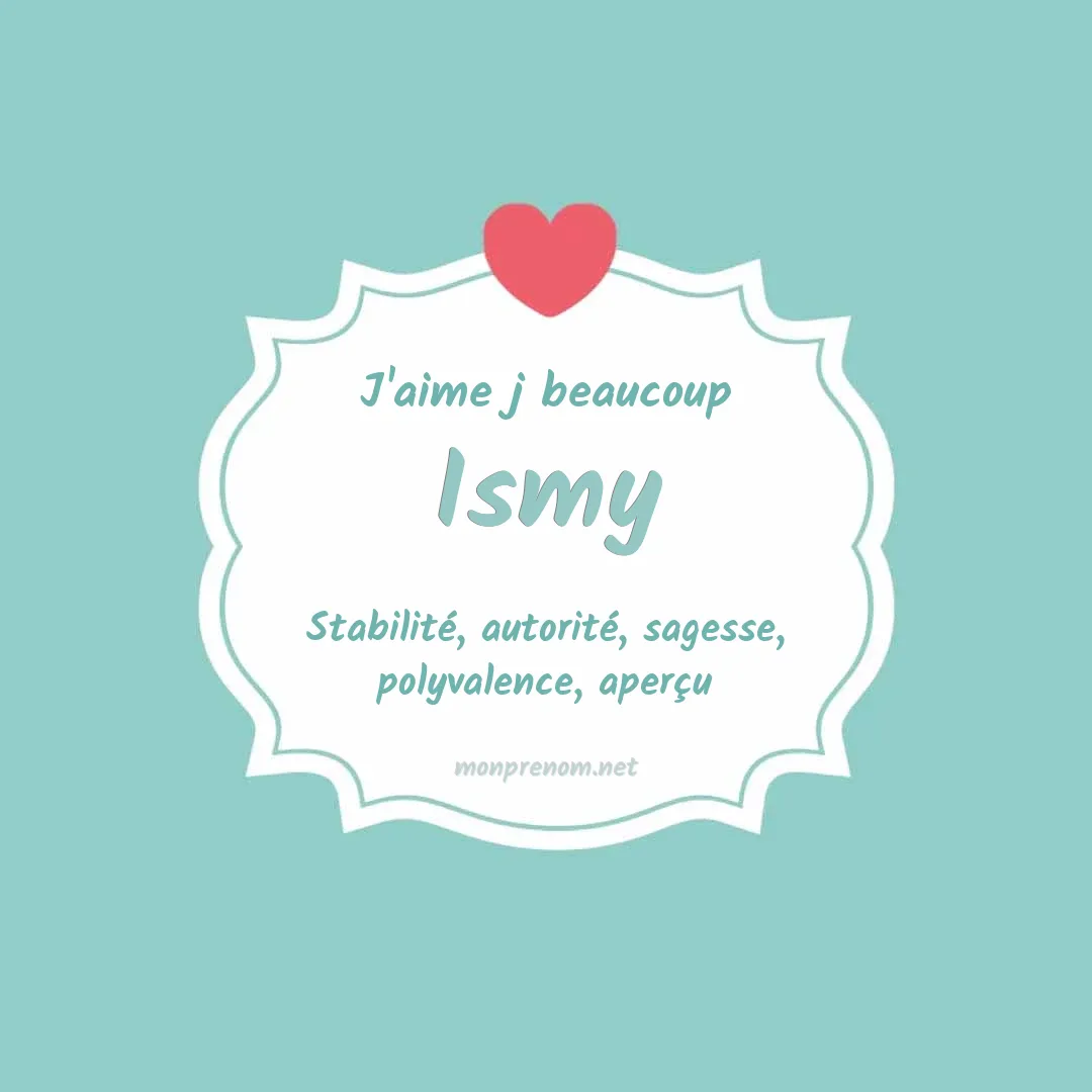 j'aime beaucoup Ismy