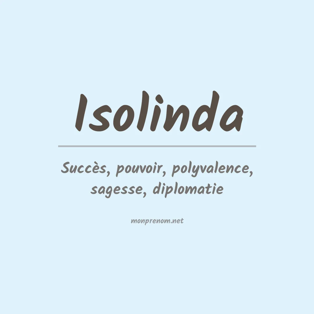 Signification du Prénom Isolinda Signification du Prénom Isolinda