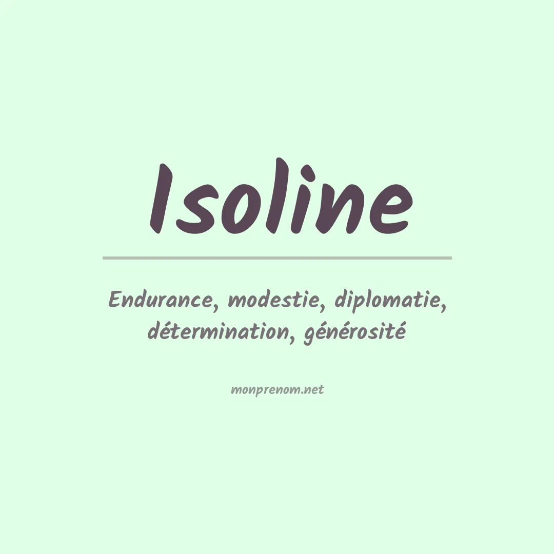 Signification du Prénom Isoline Signification du Prénom Isoline