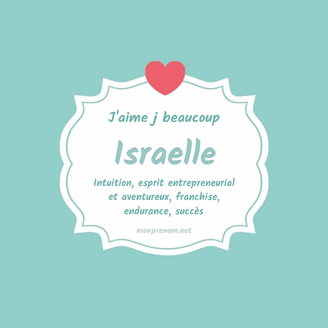 j'aime beaucoup Israelle