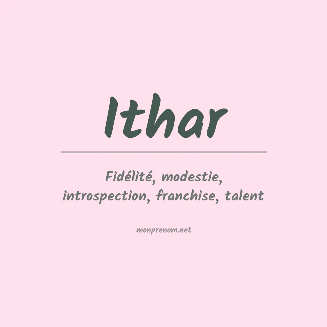 Signification du Prénom Ithar Signification du Prénom Ithar