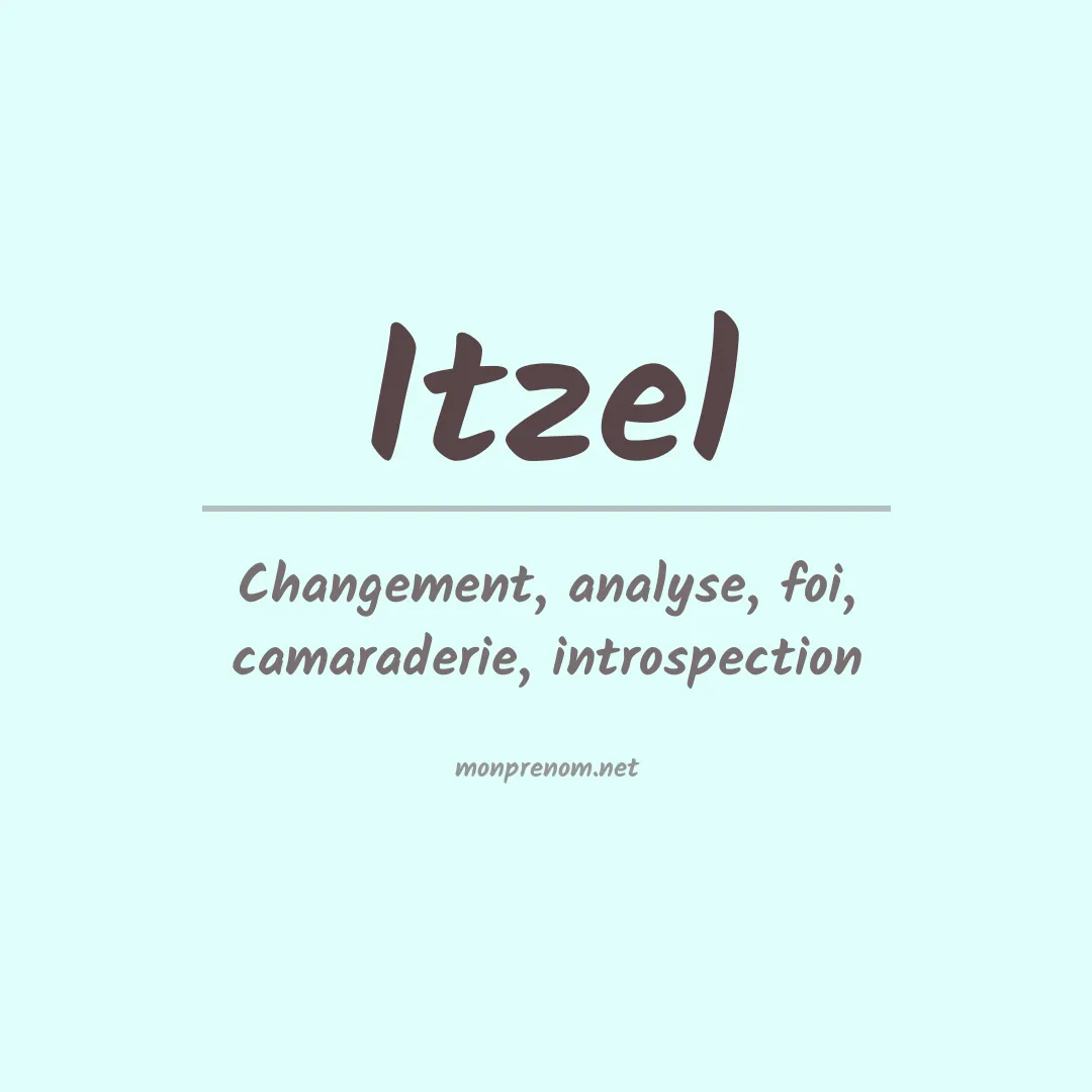 Signification du Prénom Itzel