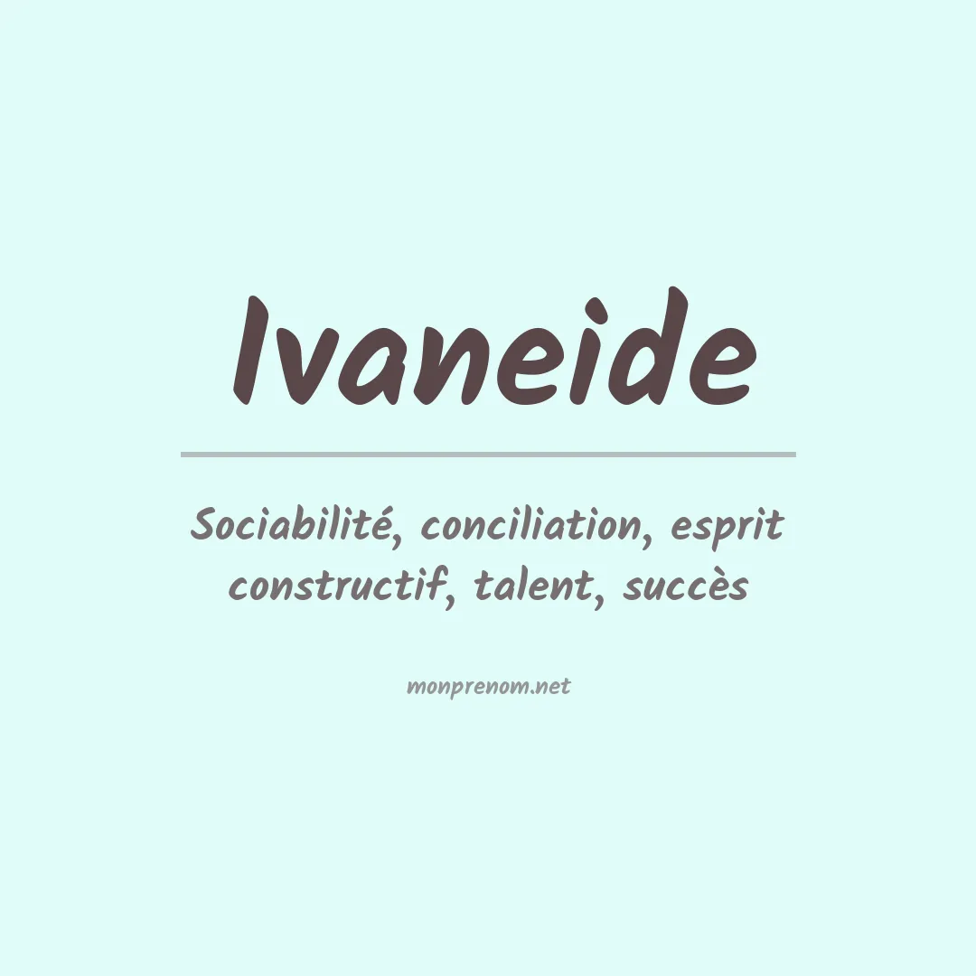 Signification du Prénom Ivaneide Signification du Prénom Ivaneide