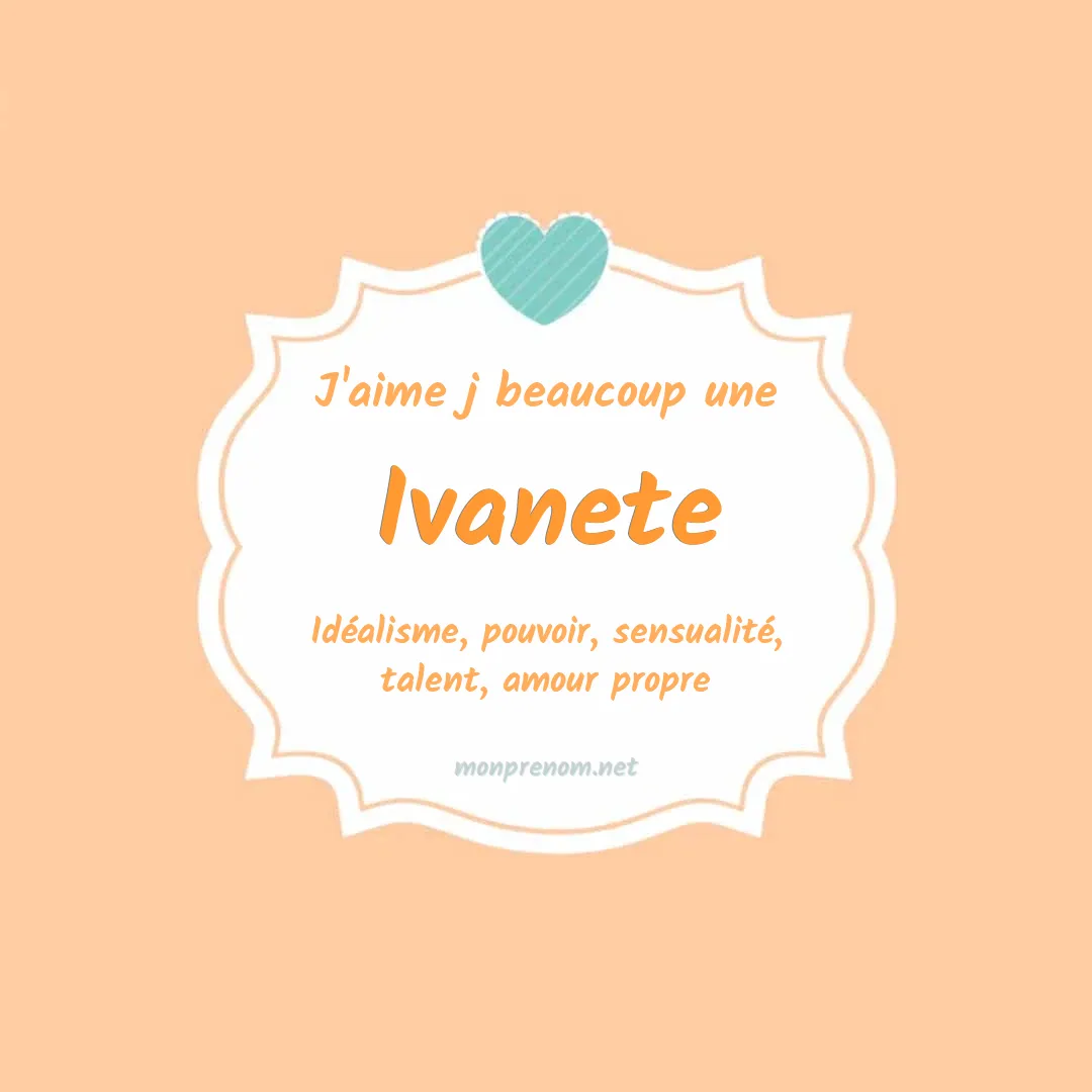 j'aime beaucoup Ivanete