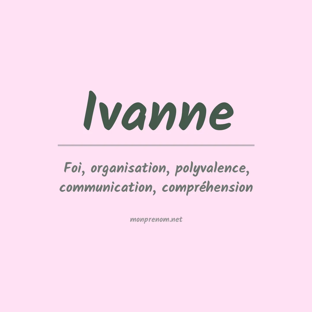 Signification du Prénom Ivanne Signification du Prénom Ivanne
