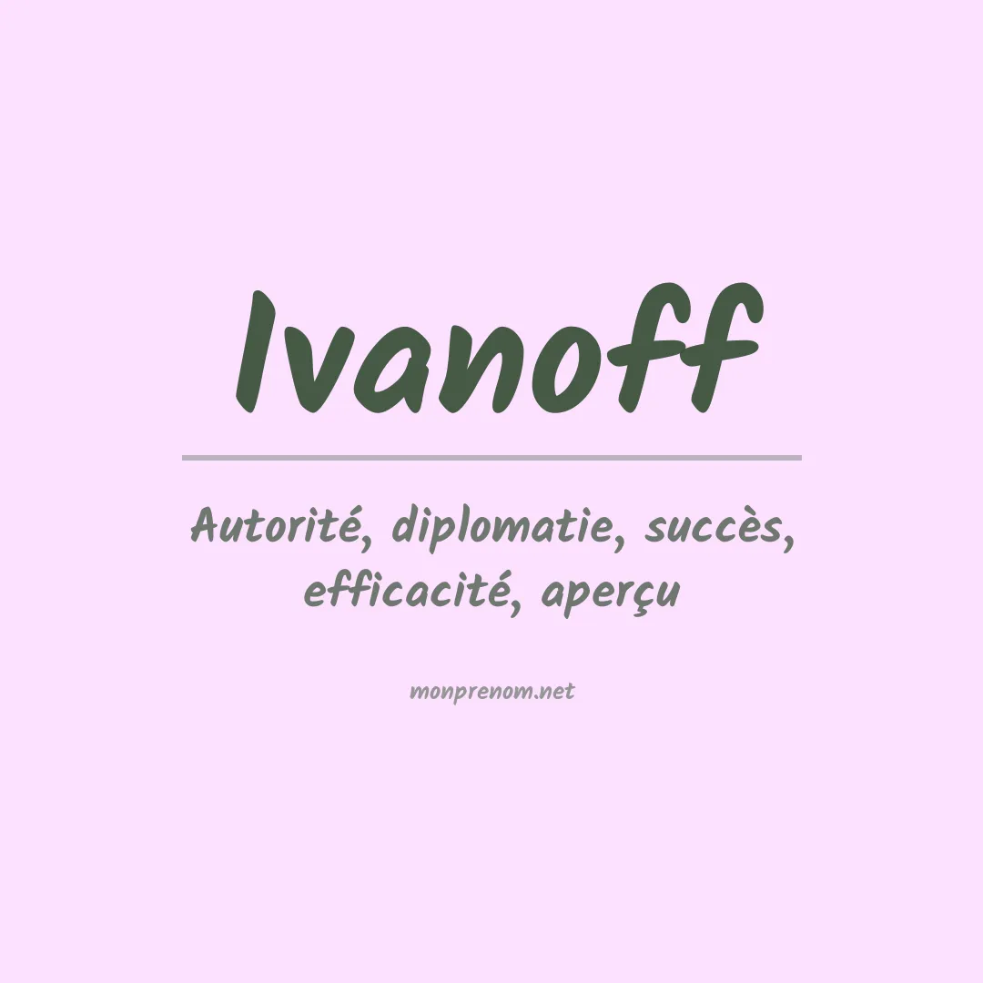 Signification du Prénom Ivanoff