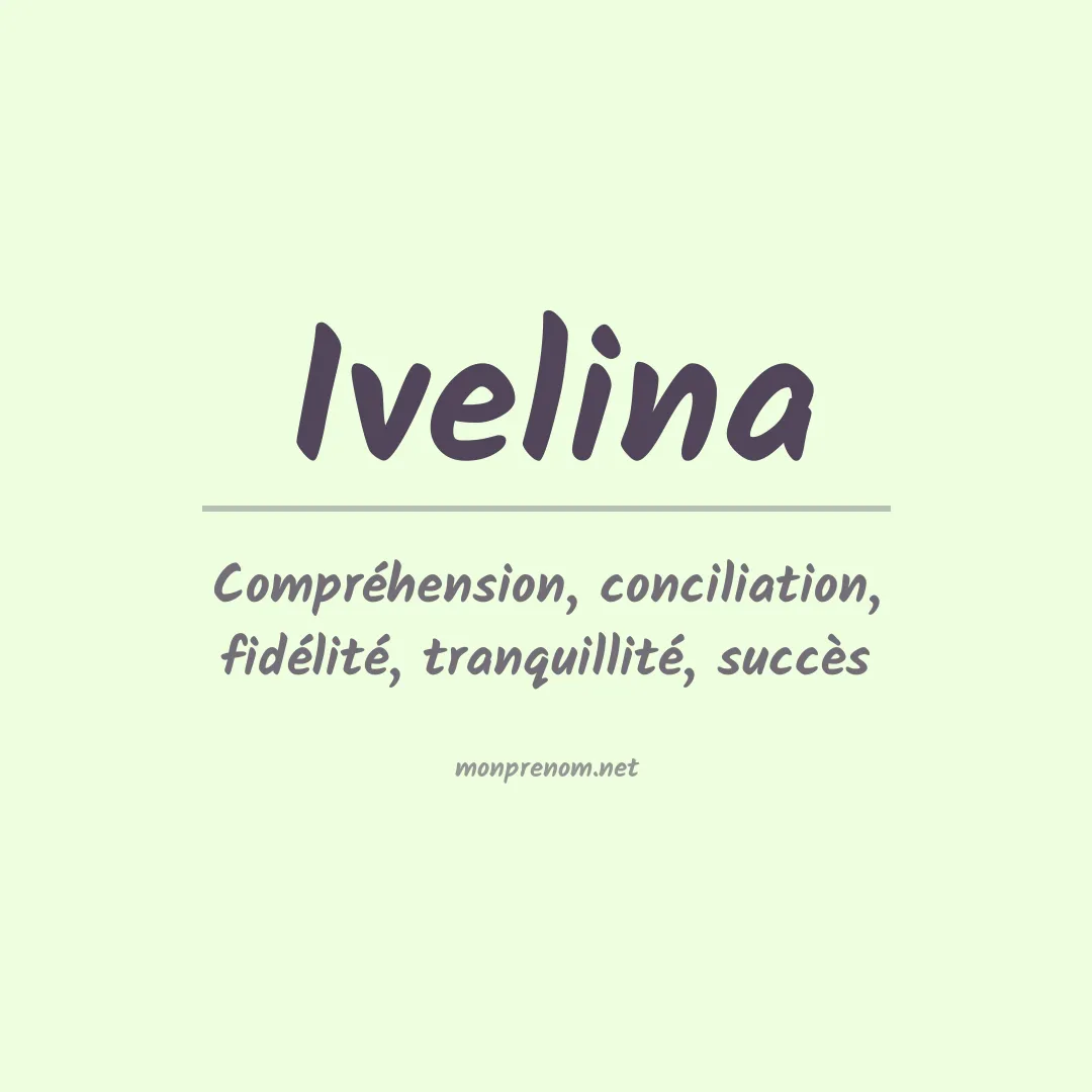 Signification du Prénom Ivelina