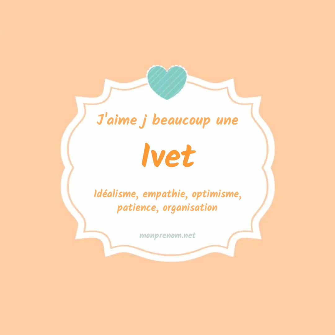 j'aime beaucoup Ivet