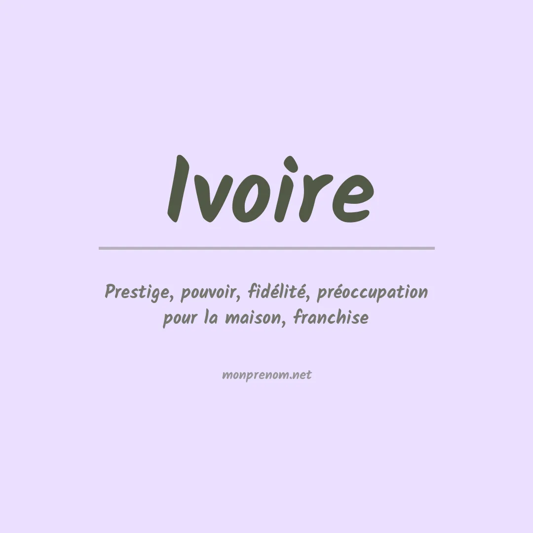 Signification du Prénom Ivoire Signification du Prénom Ivoire