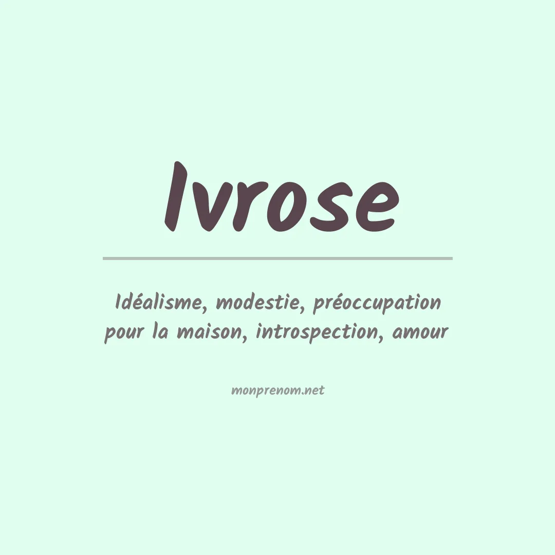 Signification du Prénom Ivrose Signification du Prénom Ivrose