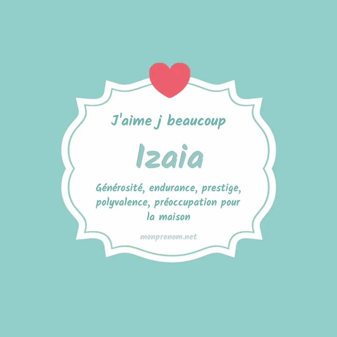 j'aime beaucoup Izaia