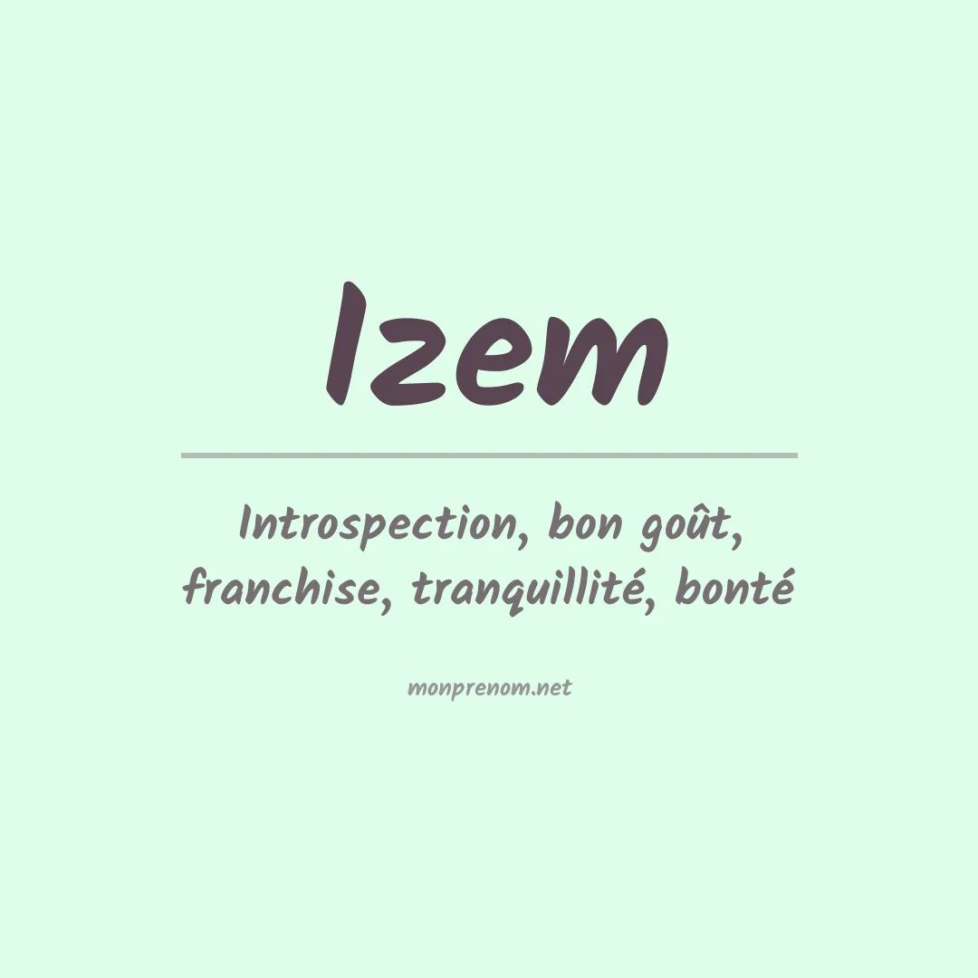 Signification du Prénom Izem Signification du Prénom Izem