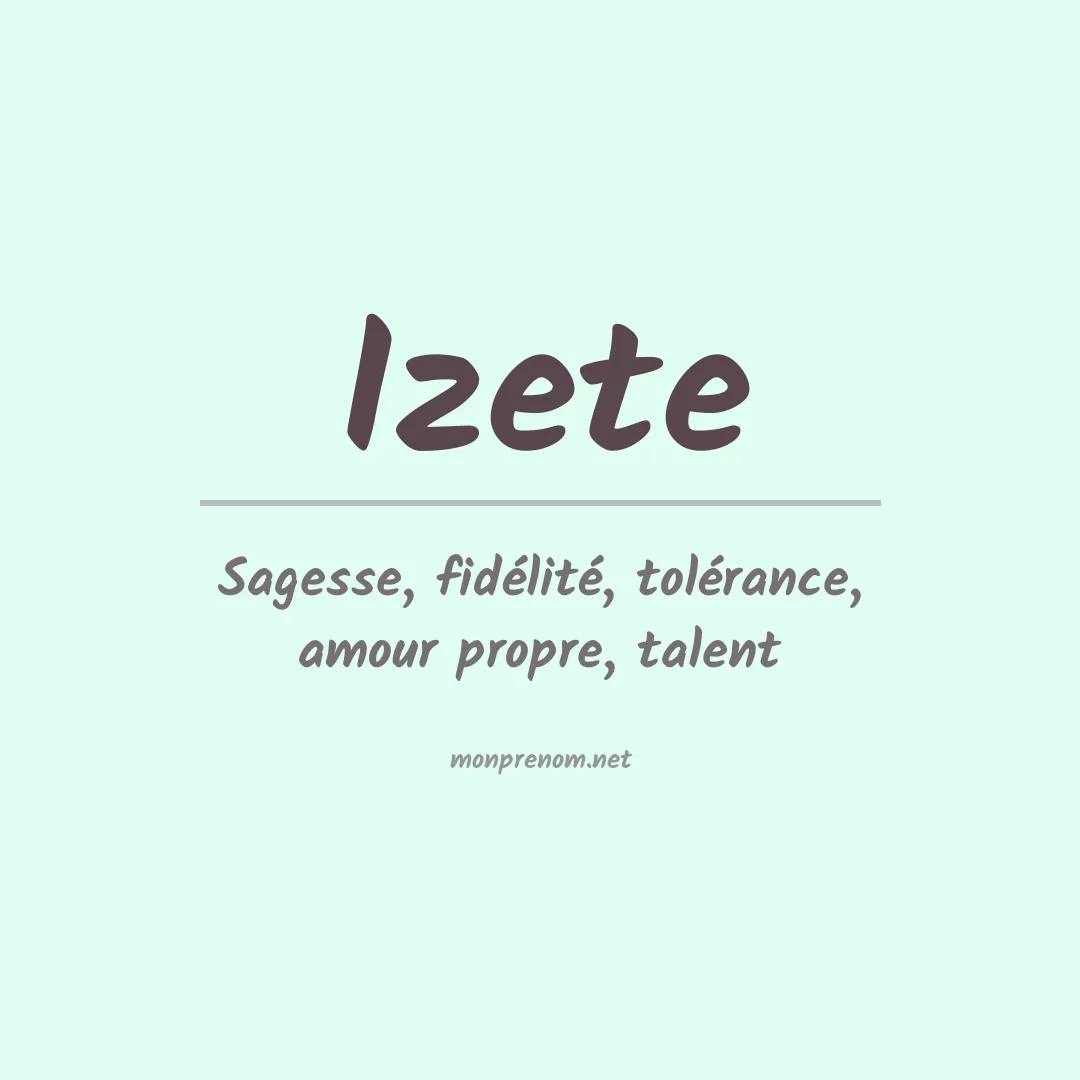 Signification du Prénom Izete Signification du Prénom Izete