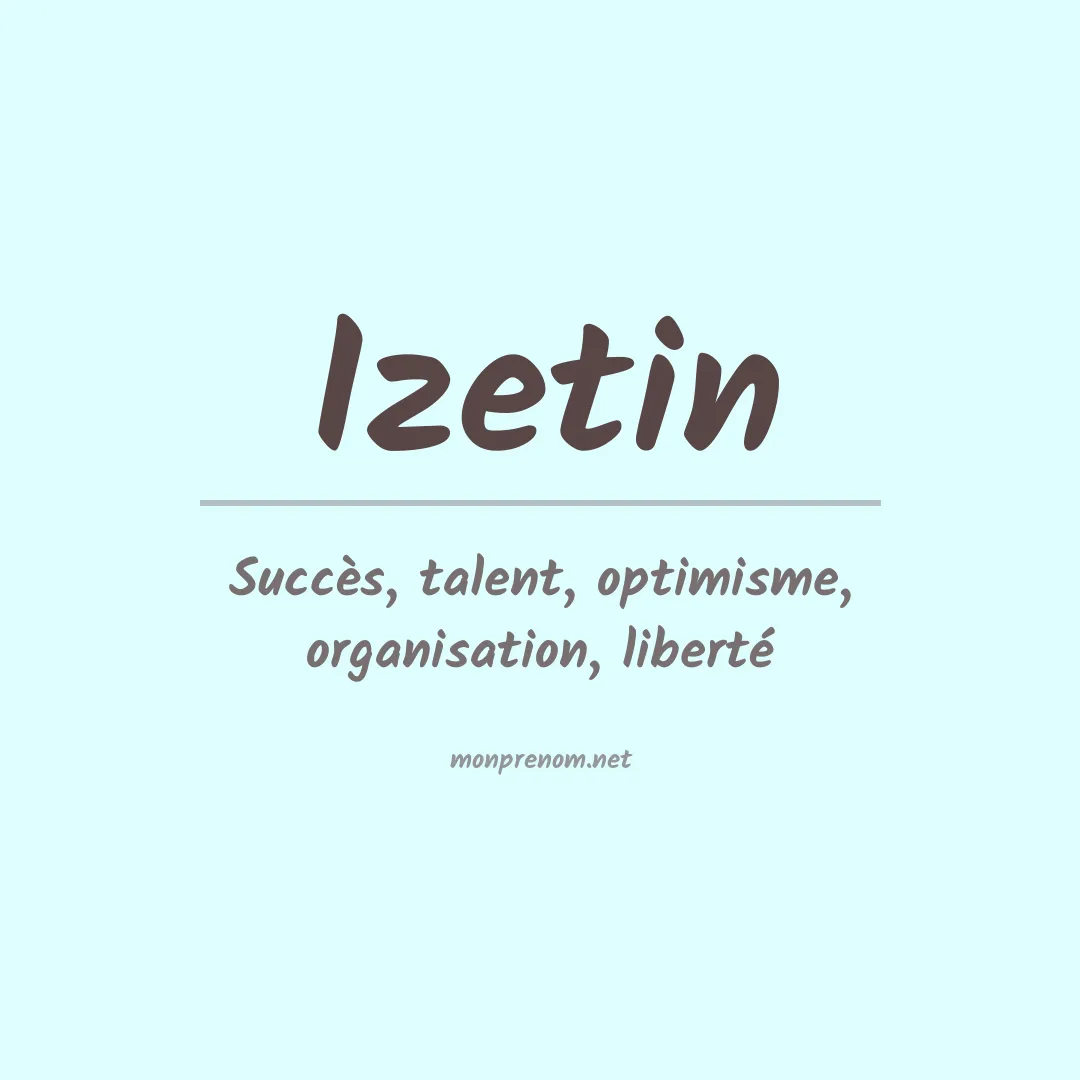 Signification du Prénom Izetin
