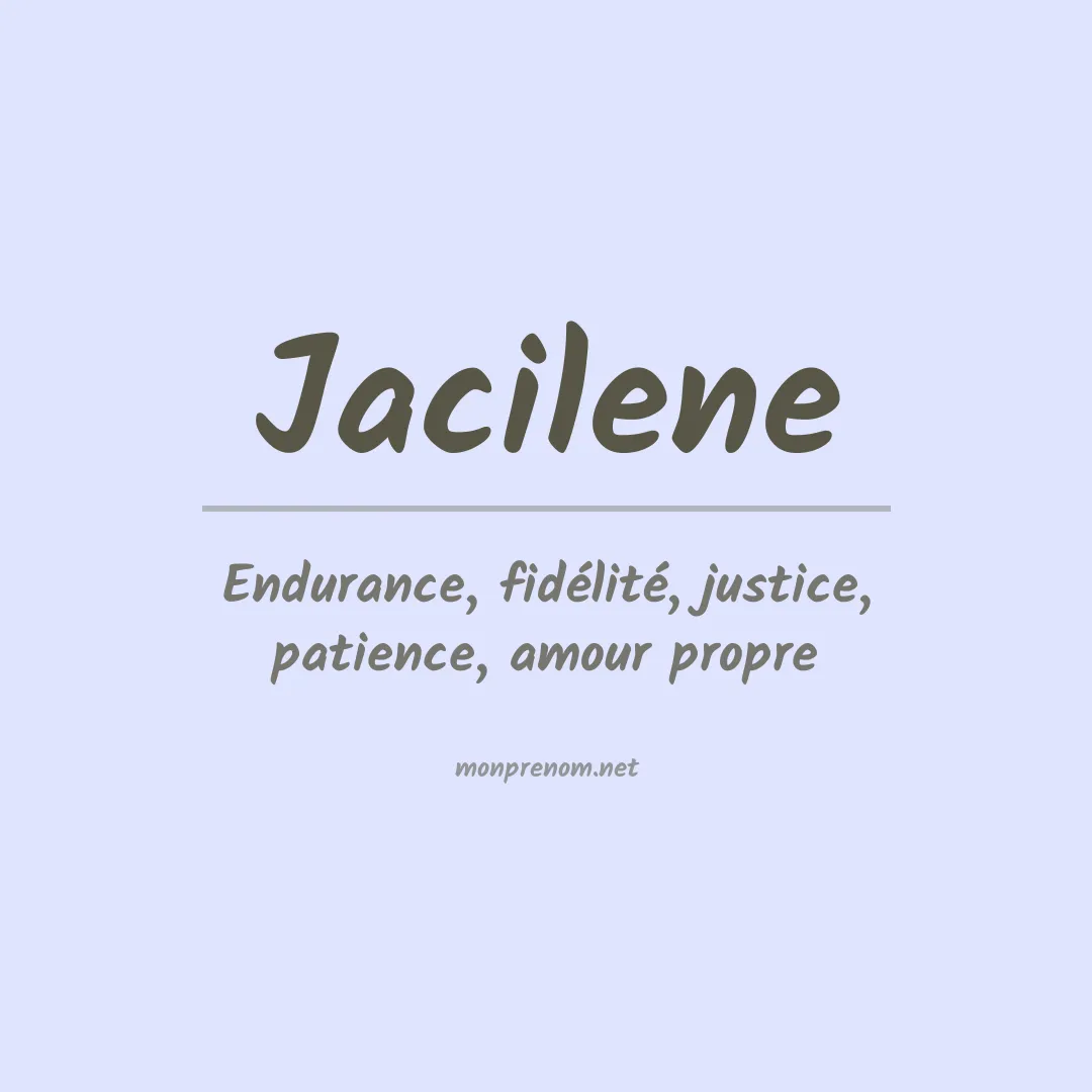 Signification du Prénom Jacilene Signification du Prénom Jacilene