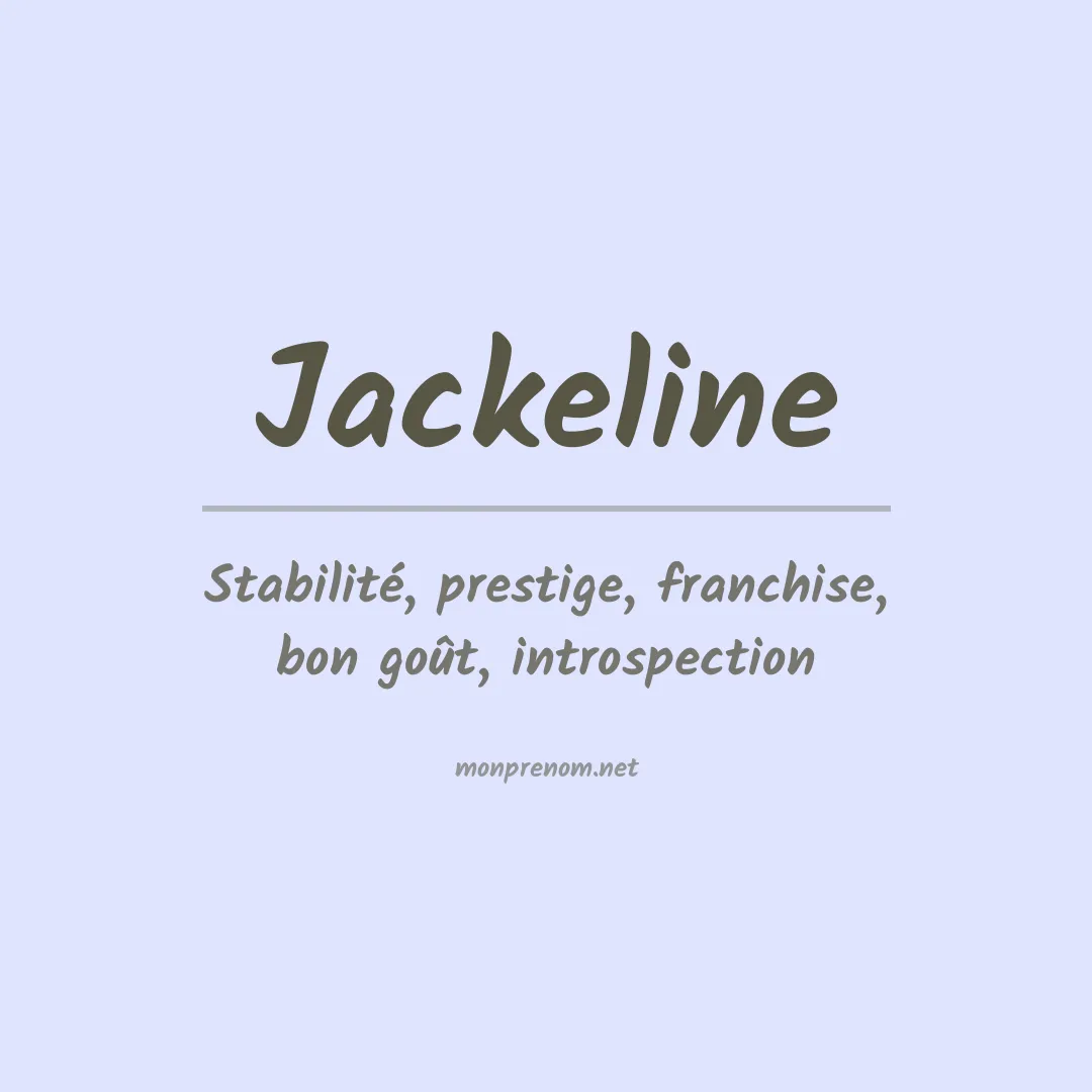 Signification du Prénom Jackeline Signification du Prénom Jackeline