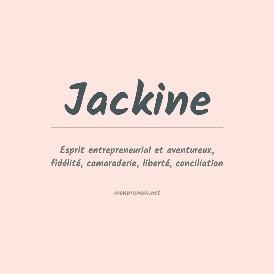 Signification du Prénom Jackine Signification du Prénom Jackine