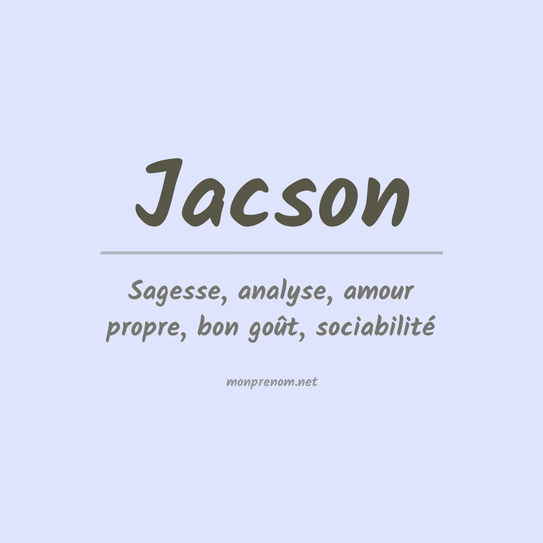 Signification du Prénom Jacson Signification du Prénom Jacson