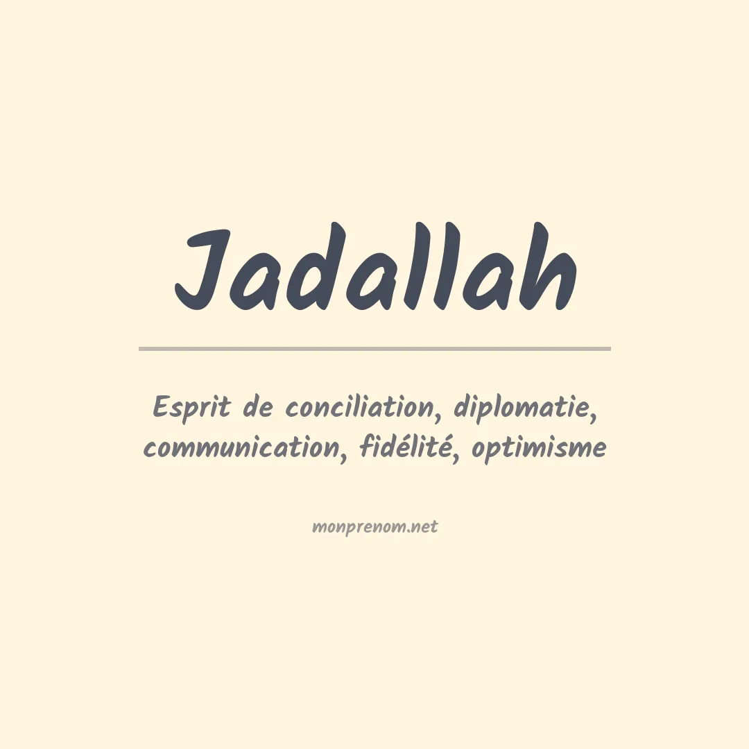 Signification du Prénom Jadallah Signification du Prénom Jadallah