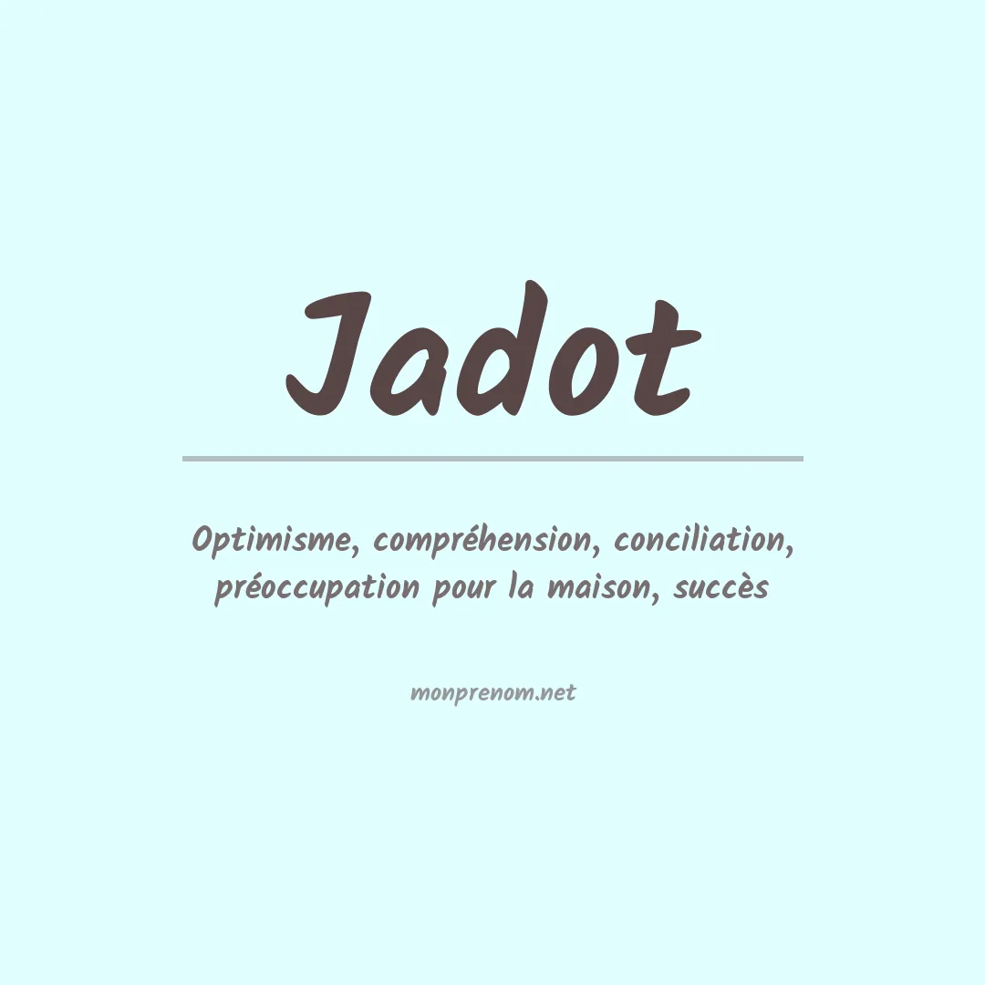 Signification du Prénom Jadot Signification du Prénom Jadot