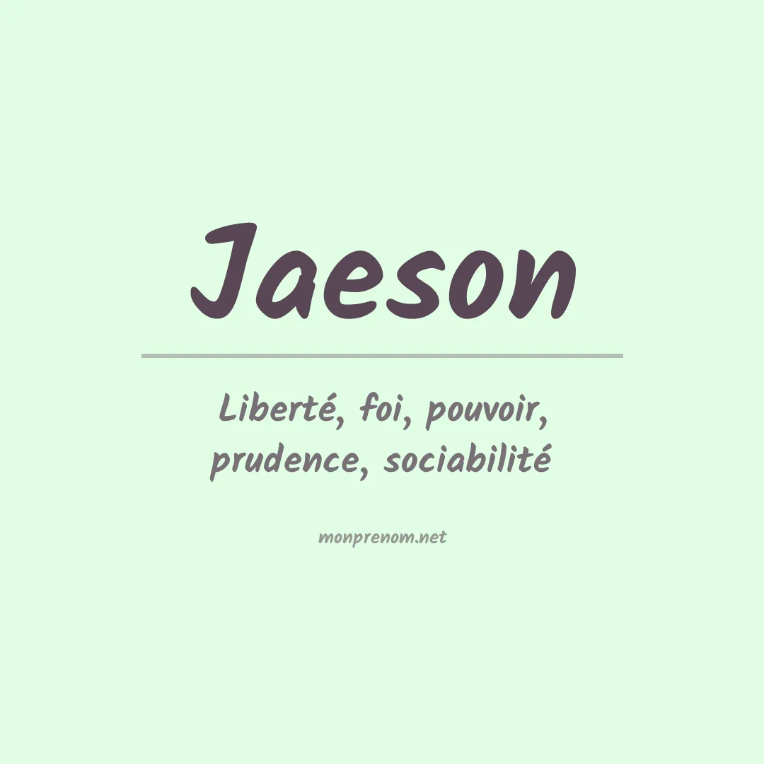 Signification du Prénom Jaeson Signification du Prénom Jaeson