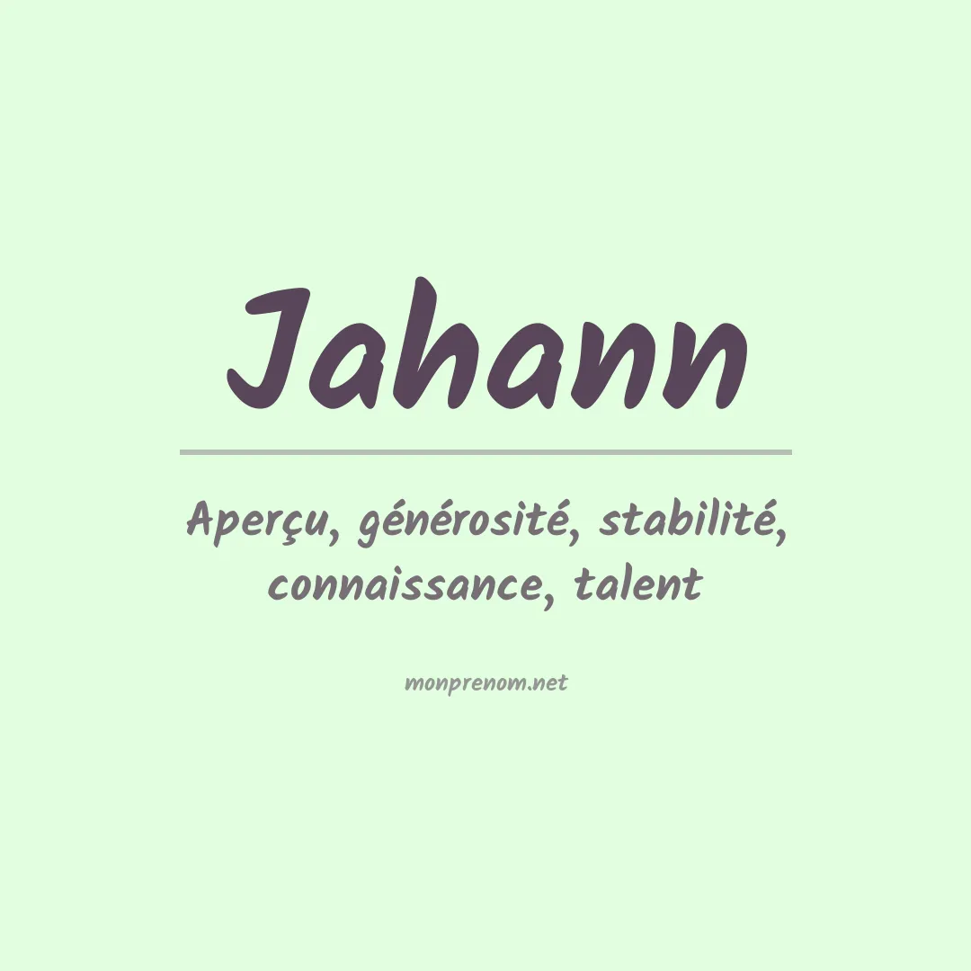 Signification du Prénom Jahann Signification du Prénom Jahann