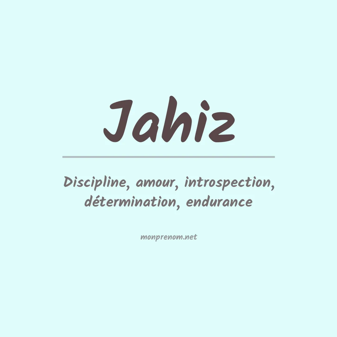 Signification du Prénom Jahiz Signification du Prénom Jahiz