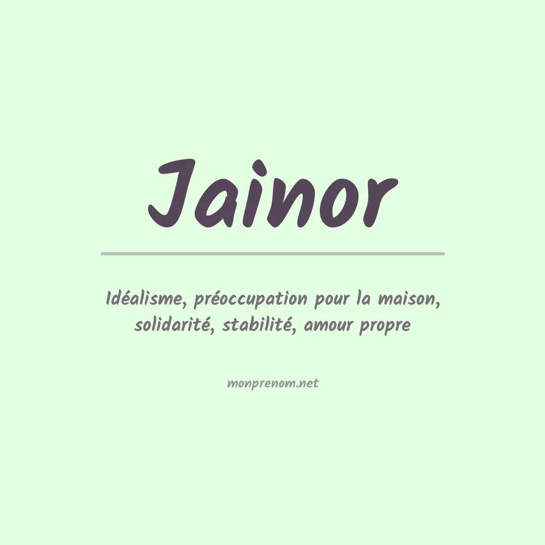 Signification du Prénom Jainor