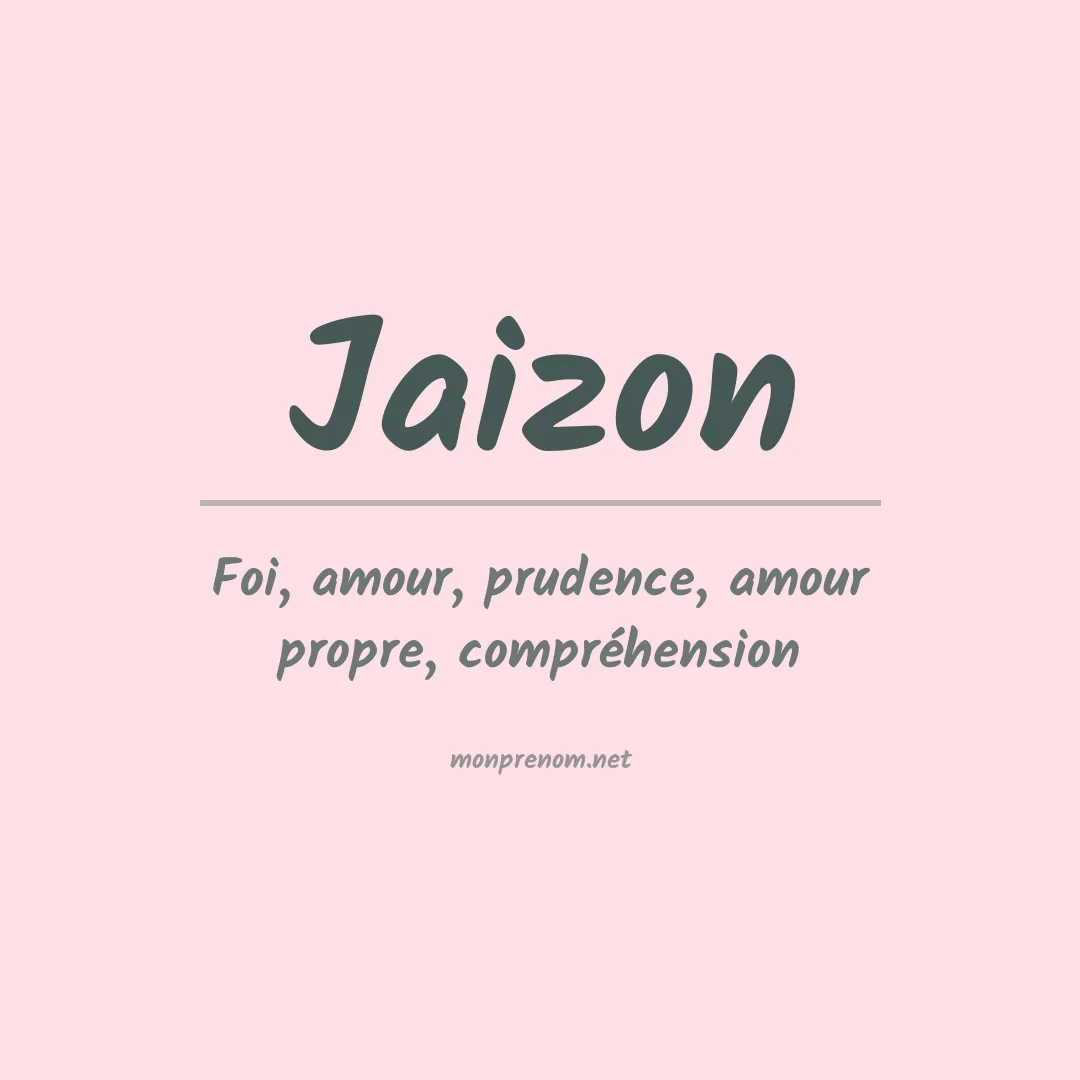 Signification du Prénom Jaizon