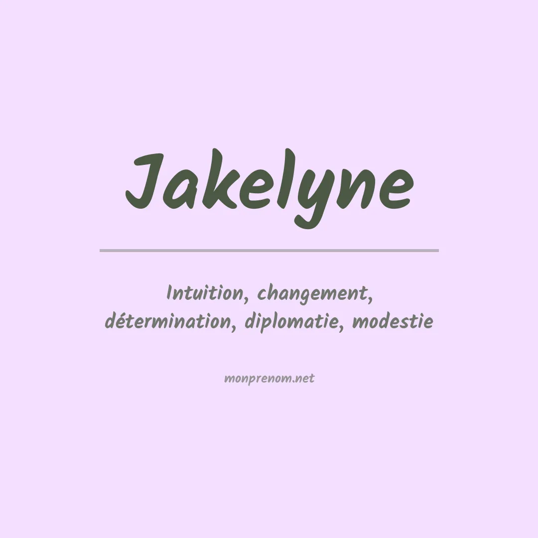 Signification du Prénom Jakelyne