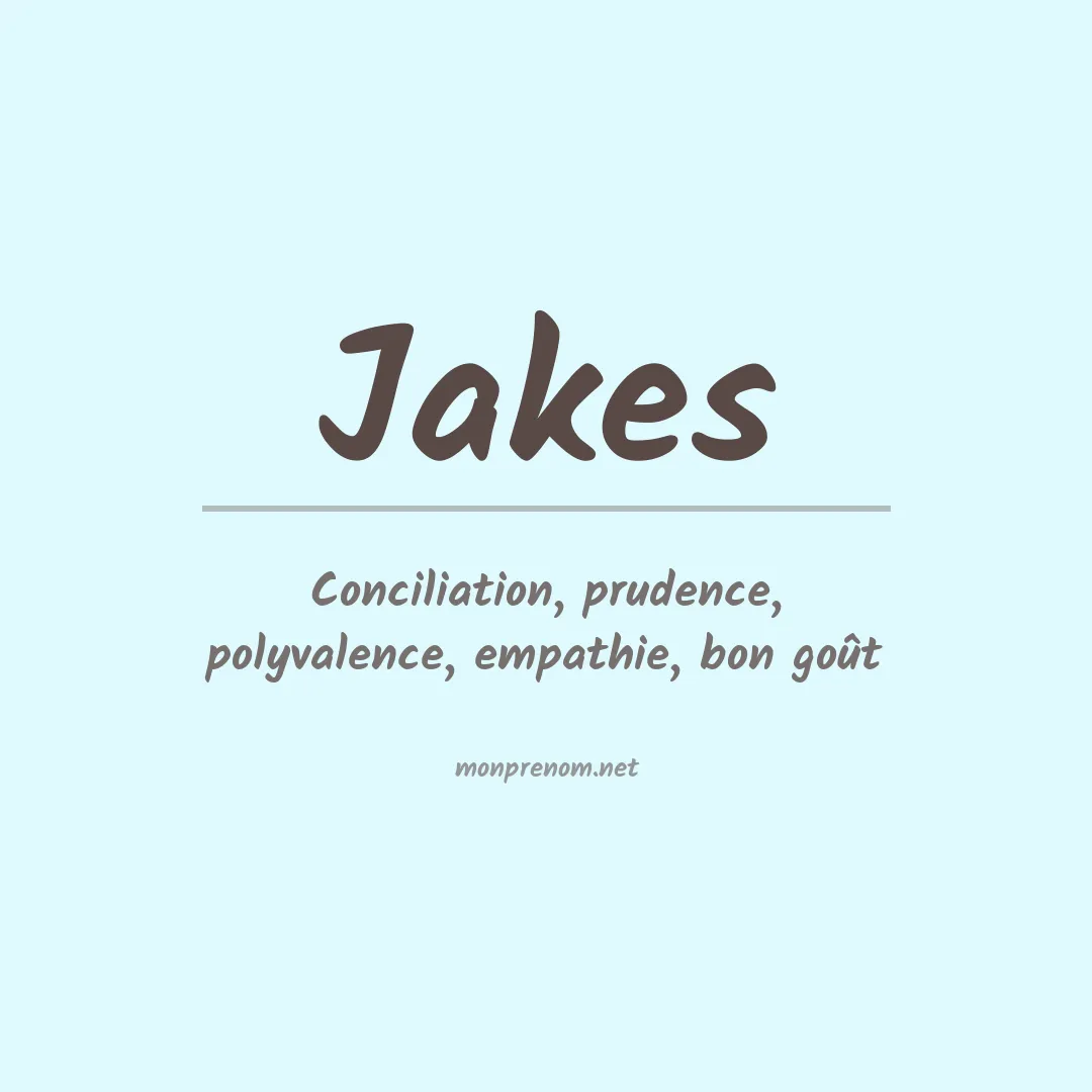 Signification du Prénom Jakes