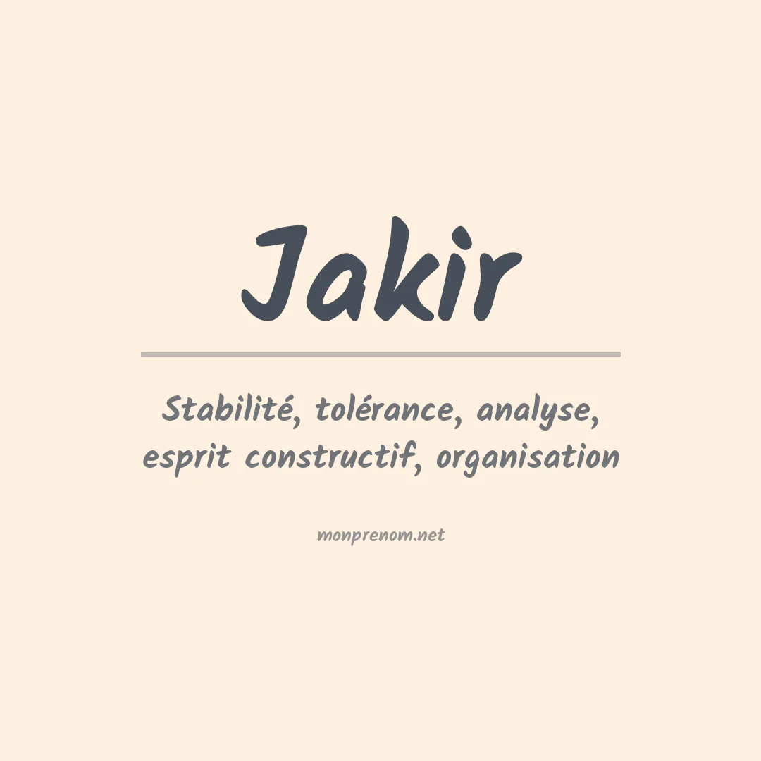 Signification du Prénom Jakir